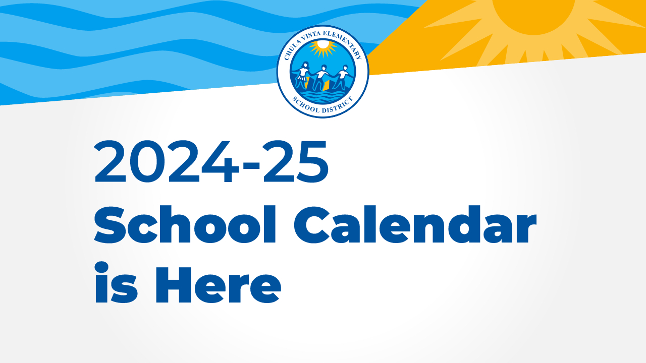 2024-25 School Calendar Is Here - Chula Vista Elementary School |  Calendar 2025